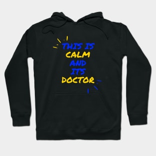 This is calm and its doctor Hoodie